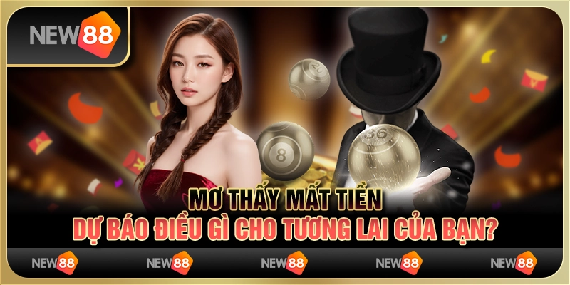 Nằm mơ thấy mất tiền: Dự báo điều gì cho tương lai của bạn?
