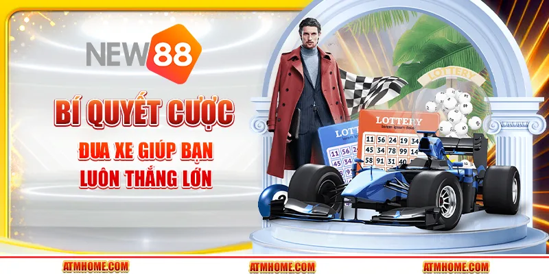 Bí quyết cược đua xe giúp bạn luôn thắng lớn