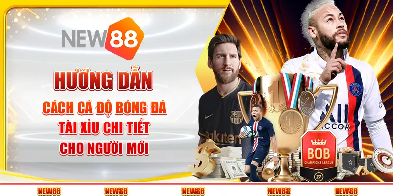 Cách cá độ bóng đá Tài Xỉu từ A-Z cho người mới