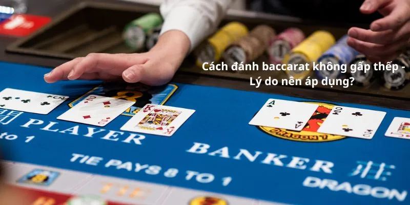 Tìm hiểu quy tắc cơ bản trong Baccarat