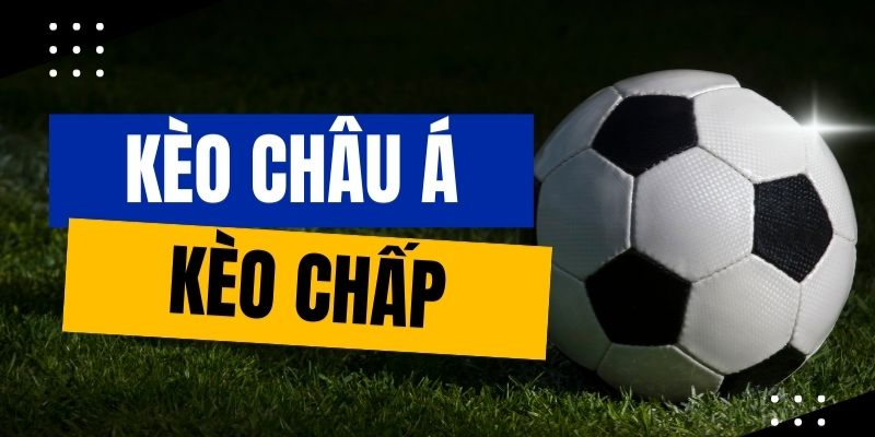 Những chiến lược để đặt kèo Châu Á chính xác