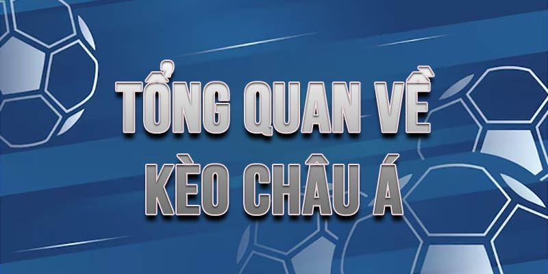 Lý do bạn nên chọn kèo Châu Á khi tham gia cá cược