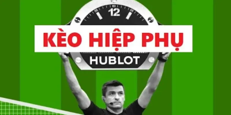 Đôi nét tổng quan về kèo hiệp phụ