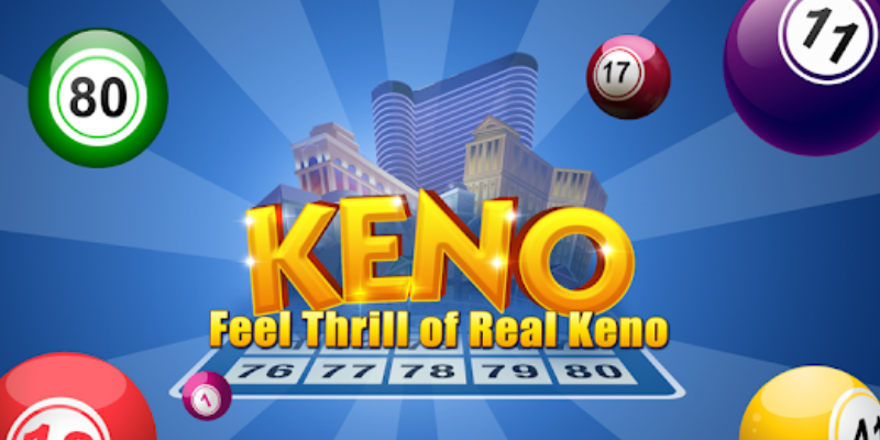 Keno là trò chơi may rủi với nhiều cơ hội chiến thắng