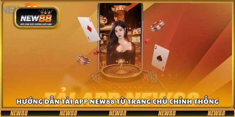 Hướng dẫn tải app New88 từ trang chủ chính thống